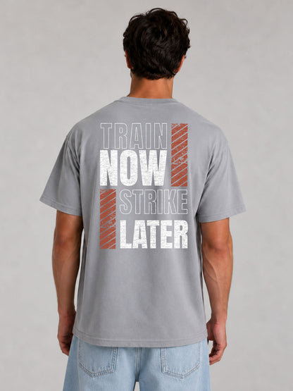 Train Now Strike Later Statement Tee