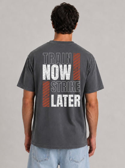 Train Now Strike Later Statement Tee